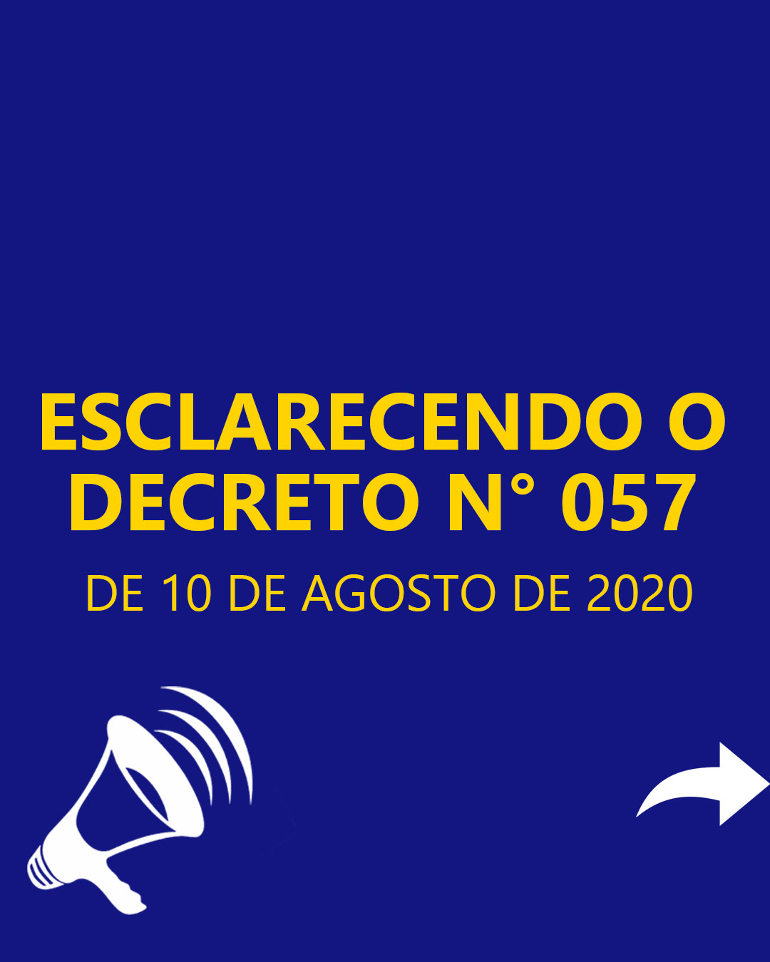 ESCLARECENDO O DECRETO N° 057, DE 10 DE AGOSTO DE 2020