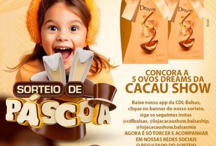 Sorteio de Páscoa CDL Balsas + Cacau Show